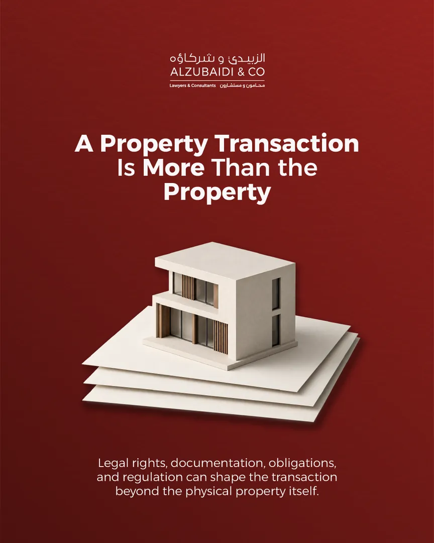 Al Zubaidi law firm post: A property transaction is more than the property